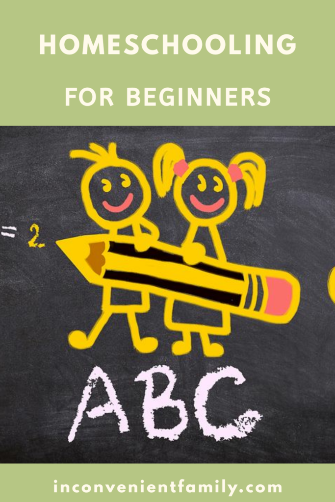 How To: HOMESCHOOLING for Beginners - Our Inconvenient Family